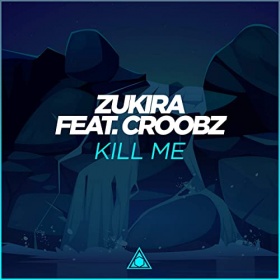 ZUKIRA FEAT. CROOBZ - KILL ME